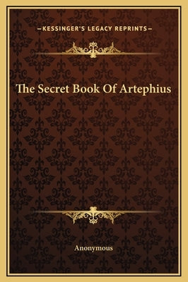 The Secret Book of Artephius by Anonymous