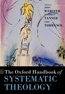 The Oxford Handbook of Systematic Theology by Webster, John