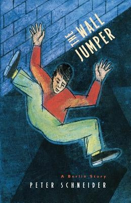 The Wall Jumper: A Berlin Story by Schneider, Peter