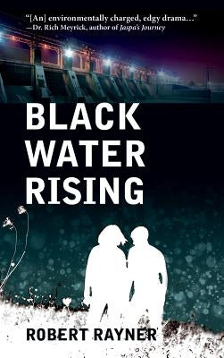 Black Water Rising by Rayner, Robert