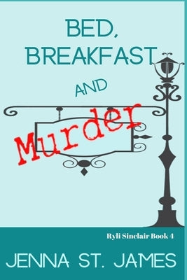 Bed, Breakfast and Murder by St James, Jenna