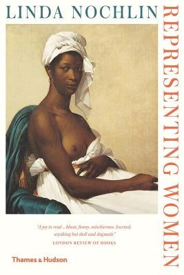 Representing Women by Nochlin, Linda