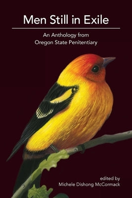 Men Still in Exile: An Anthology from Oregon State Penitentiary by McCormack, Michele Dishong