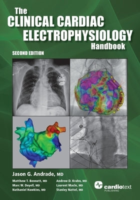 The Clinical Cardiac Electrophysiology Handbook, Second Edition by Andrade, Jason G.