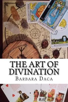 The Art of Divination by Daca, Barbara Ann