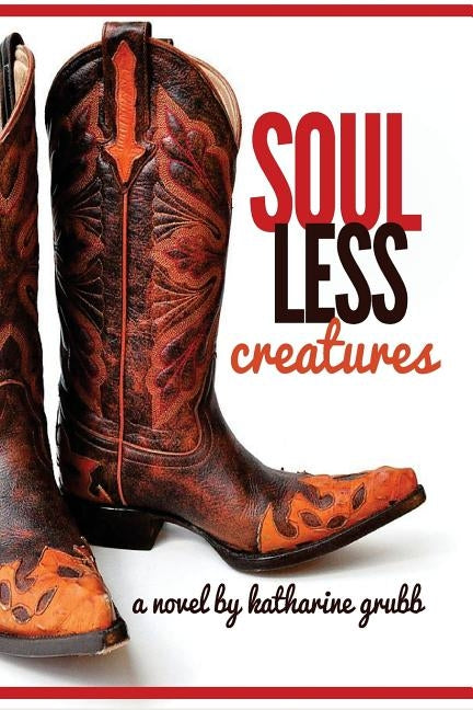 Soulless Creatures by Grubb, Katharine