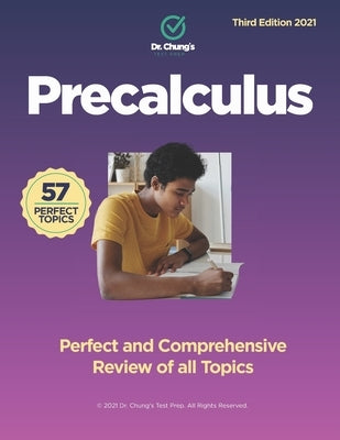 Dr. Chung's Precalculus: Perfect and Comprehensive Review of all Topics by Chung, John