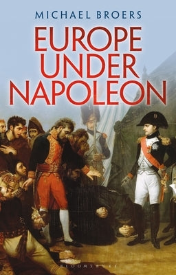Europe Under Napoleon by Broers, Michael