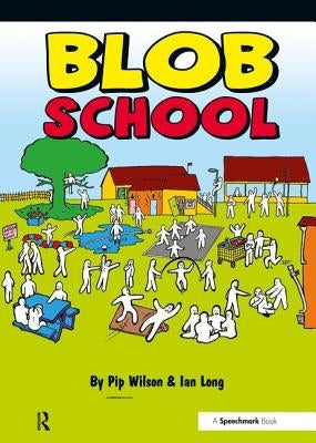 Blob School by Wilson, Pip