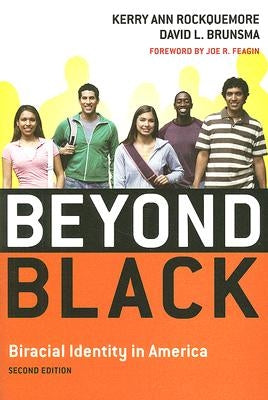 Beyond Black: Biracial Identity in America, Second Edition by Rockquemore, Kerry Ann