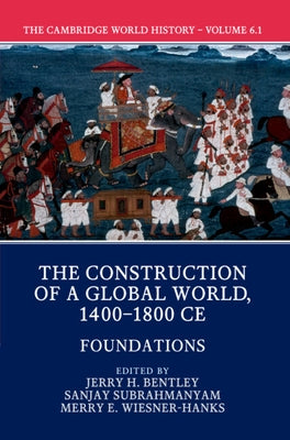 The Cambridge World History, Part 1, Foundations by Bentley, Jerry H.