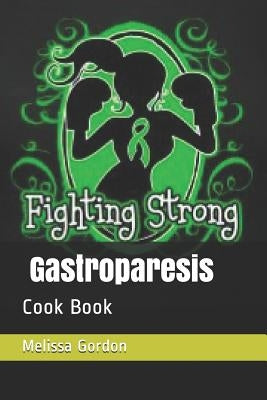 Gastroparesis: Cook Book by Bynum, Felicia