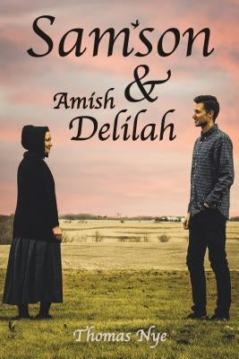 Samson & Amish Delilah by Nye, Thomas