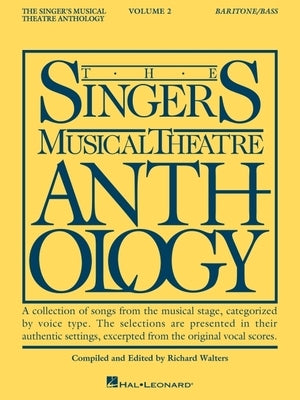 The Singer's Musical Theatre Anthology - Volume 2: Baritone/Bass Book Only by Walters, Richard