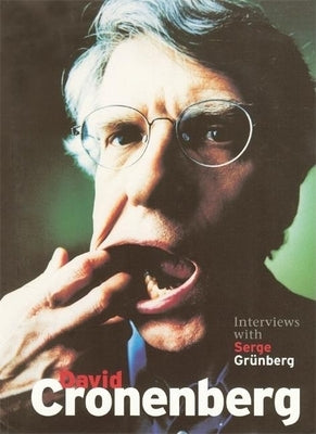 David Cronenberg: Interviews with Serge Grünberg by Grünberg, Serge