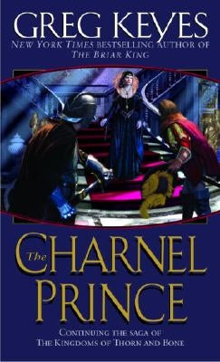 The Charnel Prince by Keyes, Greg