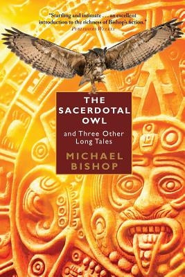 The Sacerdotal Owl and Three Other Long Tales by Bishop, Michael
