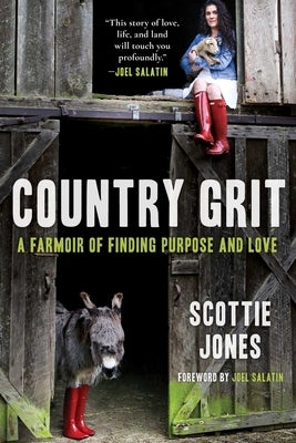 Country Grit: A Farmoir of Finding Purpose and Love by Jones, Scottie