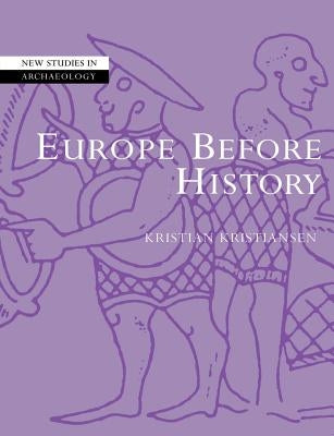 Europe Before History by Kristiansen, Kristian