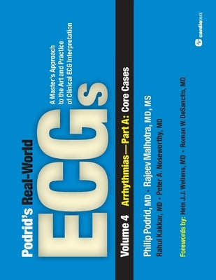 Podrid's Real-World ECGs: Volume 4A, Arrhythmias [Core Cases] by Podrid, Philip