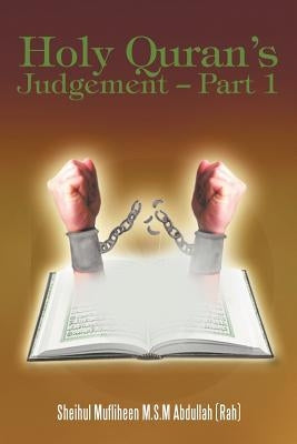 Holy Quran's Judgement - Part 1: (English translation of the Book Thirukkuran Theerpu - Part 1Tamil) by Mufliheen M. S. M. Abdullah, Sheihul