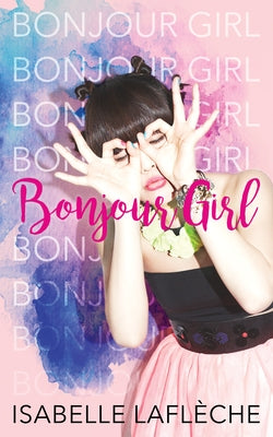 Bonjour Girl by Laflèche, Isabelle