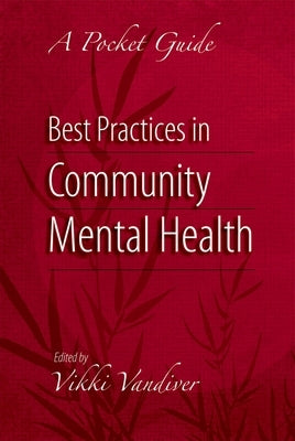 Best Practices in Community Mental Health: A Pocket Guide by VanDiver, Vikki L.