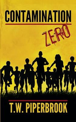 Contamination Book Zero by Piperbrook, T. W.