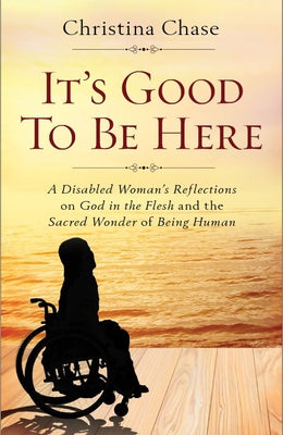 It's Good to Be Here by Chase, Christina