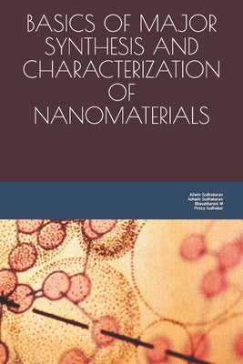 Basics of Major Synthesis and Characterization of Nanomaterials by Sudhakaran, Ashwin