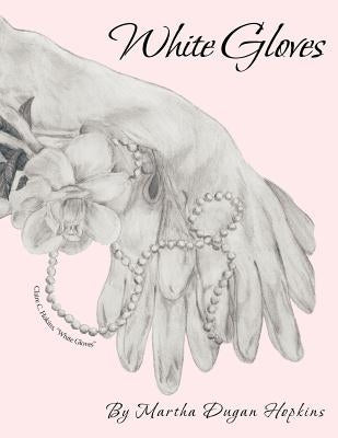White Gloves by Hopkins, Martha Dugan
