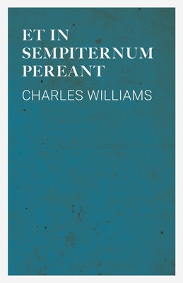 Et in Sempiternum Pereant by Williams, Charles