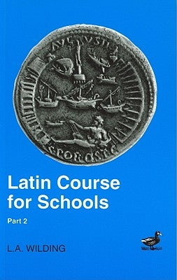 Latin Course for Schools Part 2 by Wilding, L. A.