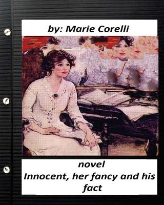 Innocent, her fancy and his fact; A NOVEL by Marie Corelli by Corelli, Marie
