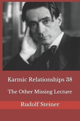 Karmic Relationships 38: The Other Missing Lecture by Amrine, Frederick