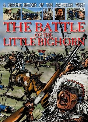 The Battle of the Little Bighorn by Jeffrey, Gary