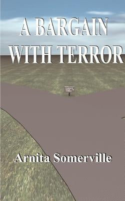 A Bargain with Terror by Somerville, Arnita