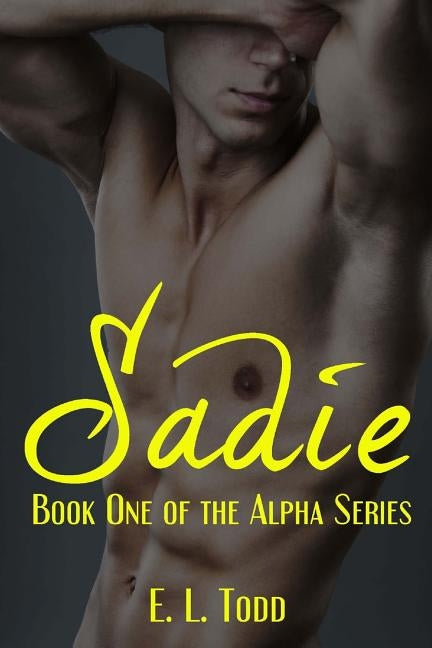 Sadie (Alpha Series #1) by Todd, E. L.