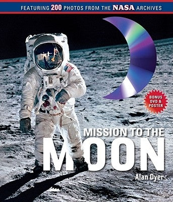 Mission to the Moon: (Book and DVD) [With DVD] by Dyer, Alan