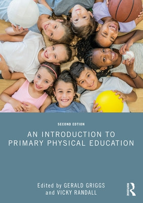 An Introduction to Primary Physical Education by Griggs, Gerald