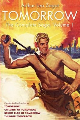 Tomorrow: The Complete Saga, Volume 1 by Zagat, Arthur Leo