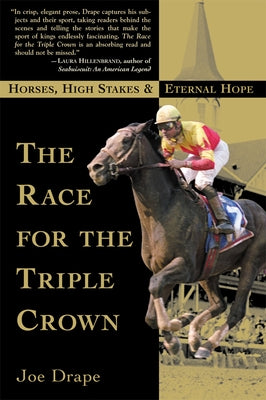 The Race for the Triple Crown: Horses, High Stakes and Eternal Hope by Drape, Joe