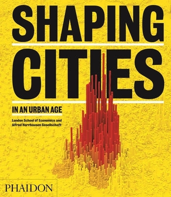Shaping Cities in an Urban Age by Burdett, Ricky
