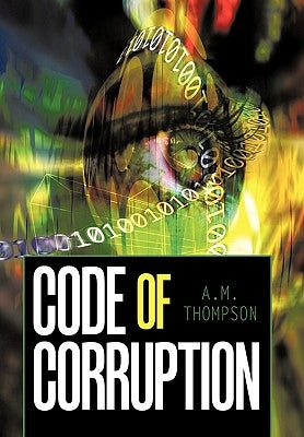 Code of Corruption by Thompson, A. M.