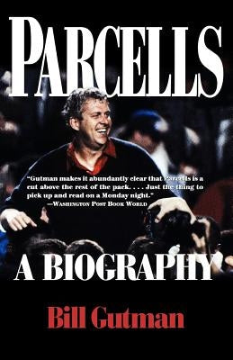 Parcells: A Biography by Gutman, Bill