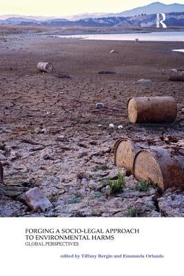 Forging a Socio-Legal Approach to Environmental Harms Global Perspectives by Bergin, Tiffany