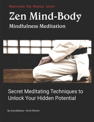 Zen Mind-Body Meditation for Martial arts by Bowen, Jessie