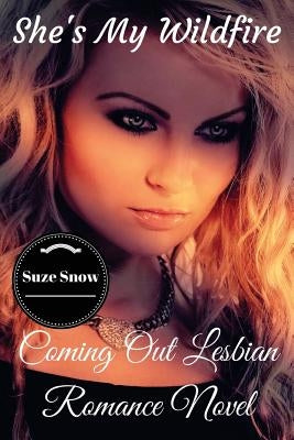 She's My Wildfire: Coming Out Lesbian Romance Novel by Snow, Suze