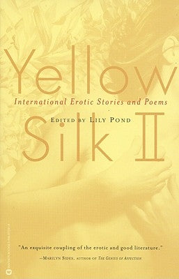 Yellow Silk II: International Erotic Stories and Poems by Pond, Lily