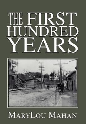 The First Hundred Years by Mahan, Marylou